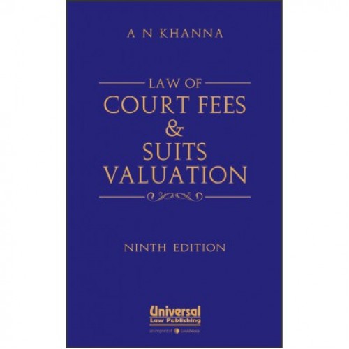 Universal's Law of Court-Fees and Suits Valuation [HB] by A. N. Khanna | LexisNexis